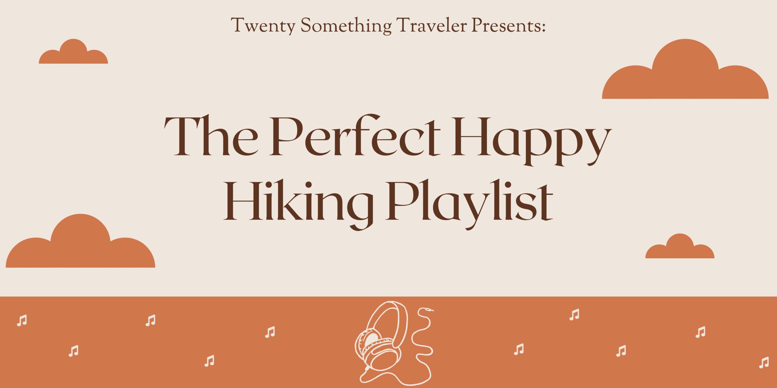 header image that says Twenty Something Traveler Presents The Happy Hiking Playlist