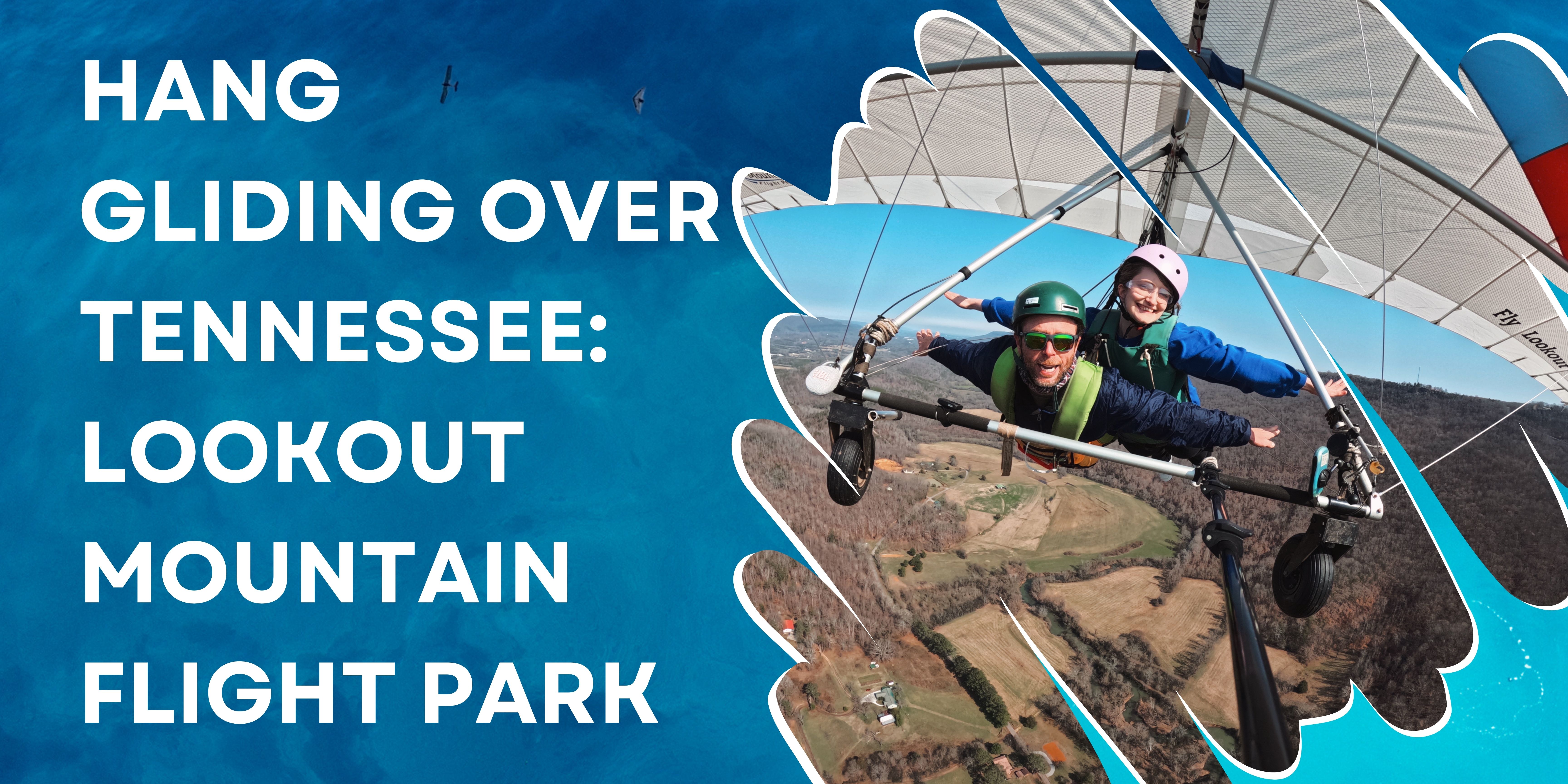 Hang Gliding Over Tennessee: Lookout Mountain Flight Park