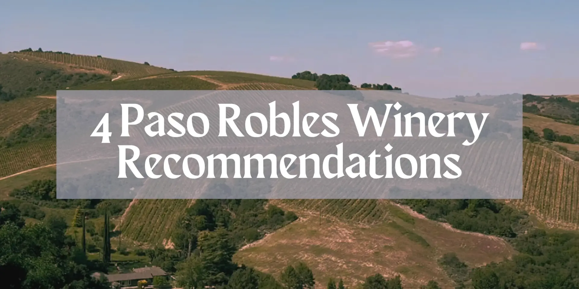 4 Paso Robles Winery Recommendations